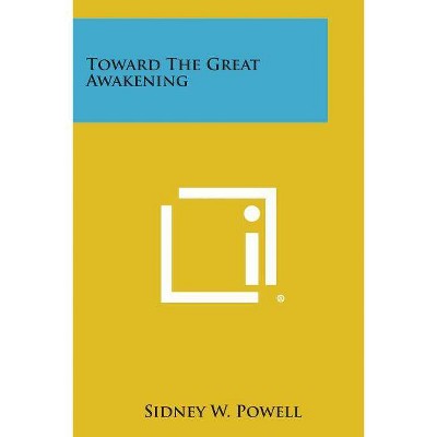 Toward the Great Awakening - by  Sidney W Powell (Paperback)