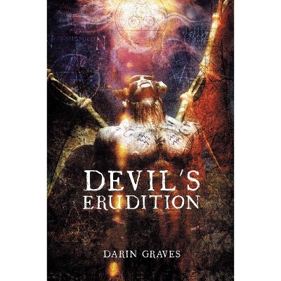 Devil's Erudition - by  Darin Graves (Paperback)
