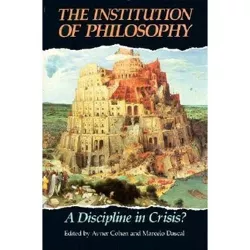 The Institution of Philosophy - by  Avner Cohen & Marcelo Dascal (Paperback)