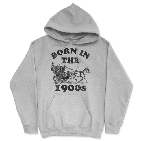 Born In The 1900s Unisex Hoodie Funny Sarcastic Retro Graphic Hooded Sweatshirt - Crazy Dog Hoodie - image 1 of 4