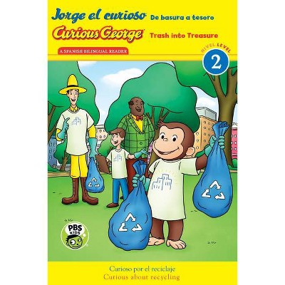  Jorge El Curioso: de Basura a Tesoro / Curious George: Trash Into Treasure (Cgtv Bilingual Reader) - by  H A Rey (Hardcover) 