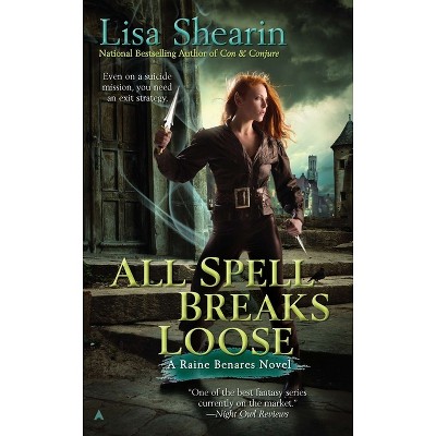 All Spell Breaks Loose - (Raine Benares) by  Lisa Shearin (Paperback)