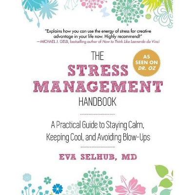 The Stress Management Handbook - by  Eva Selhub (Paperback)