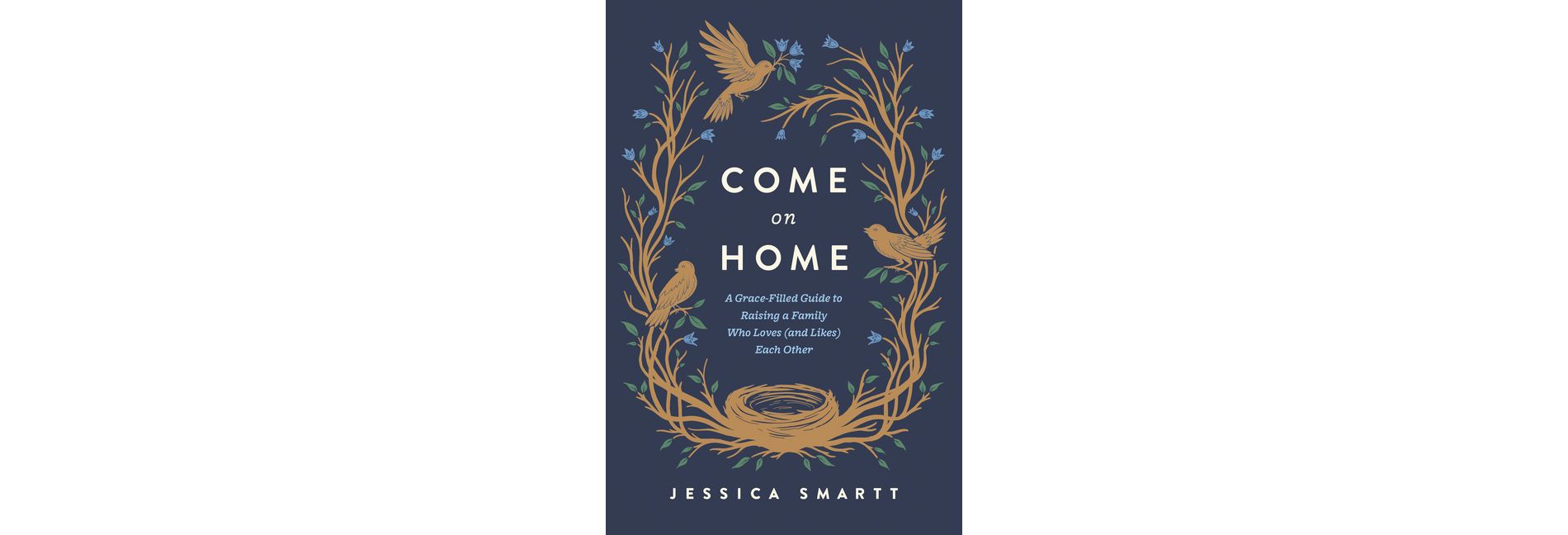 Come on Home - by  Jessica Smartt (Paperback)