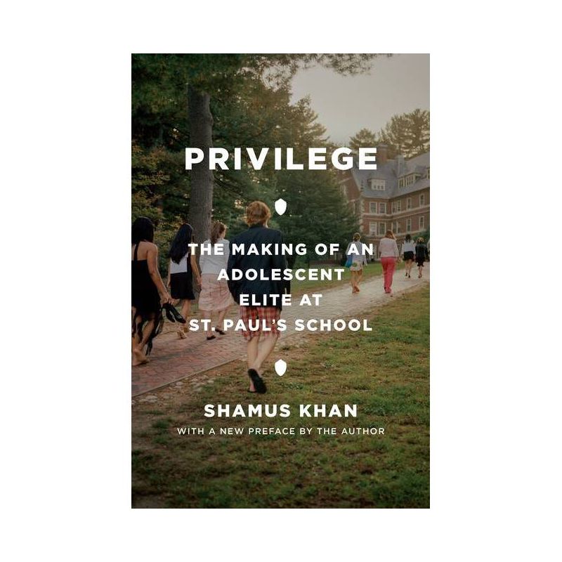 Privilege - by  Shamus Rahman Khan (Paperback), 1 of 2