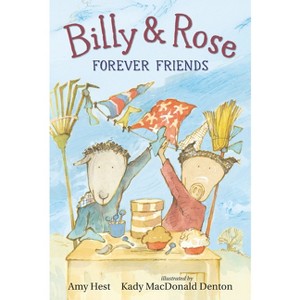 Billy and Rose: Forever Friends - by  Amy Hest (Hardcover) - 1 of 1