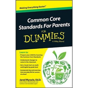 Common Core Standards For Parents For Dummies - by  Jared Myracle (Paperback) - 1 of 1