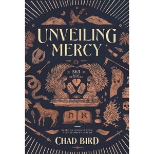Unveiling Mercy - by  Chad Bird (Paperback) - 1 of 1