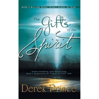 The Gifts of the Spirit - by  Derek Prince (Paperback)