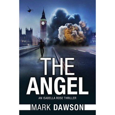 The Angel - (Isabella Rose Thriller) by  Mark Dawson (Paperback)