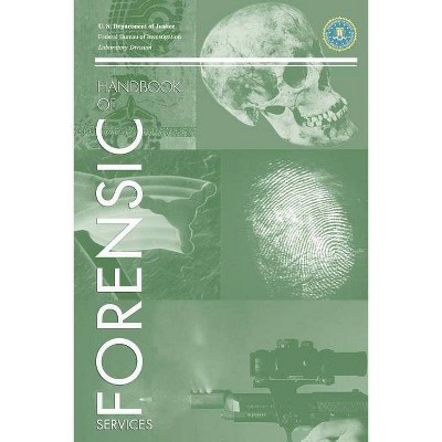 FBI Handbook of Crime Scene Forensics - by  Federal Bureau of Investigation (Paperback)