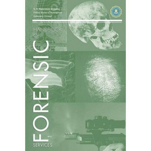 FBI Handbook of Crime Scene Forensics - by  Federal Bureau of Investigation (Paperback) - 1 of 1