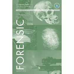FBI Handbook of Crime Scene Forensics - by  Federal Bureau of Investigation (Paperback)