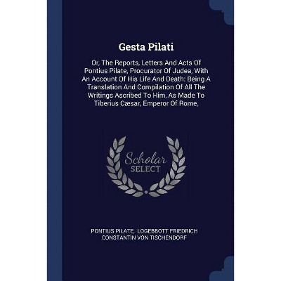 Gesta Pilati - by  Pontius Pilate (Paperback)