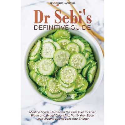 Dr Sebi's Definitive Guide - by  Spoons of Happiness (Paperback)