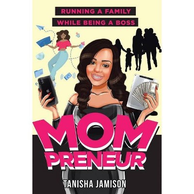 Mompreneur - by  Tanisha Jamison (Paperback)