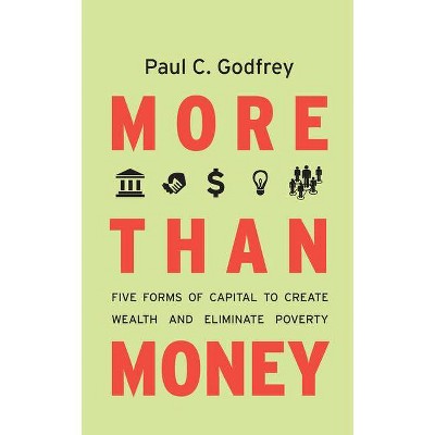 More Than Money - by  Paul Godfrey (Hardcover)