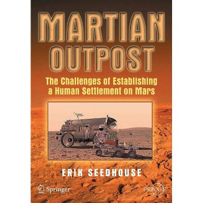 Martian Outpost - by  Erik Seedhouse (Paperback)