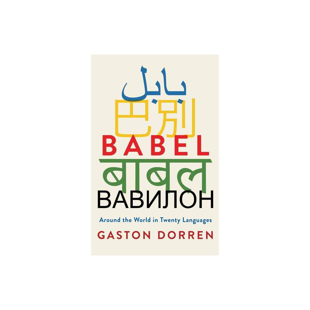 Babel - by Gaston Dorren (Paperback)