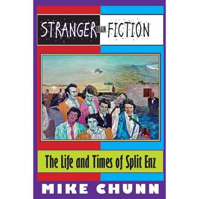 Stranger Than Fiction - by  Mike Chunn (Paperback)