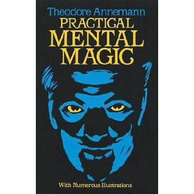 Practical Mental Magic - (Dover Magic Books) by  Theodore Annemann (Paperback)