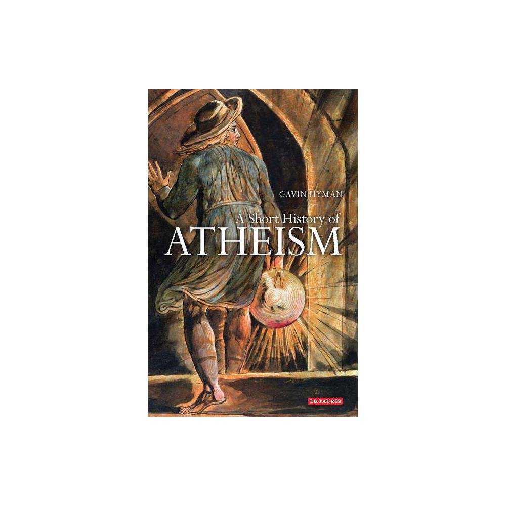 ISBN 9781848851375 product image for A Short History of Atheism - by Gavin Hyman (Paperback) | upcitemdb.com