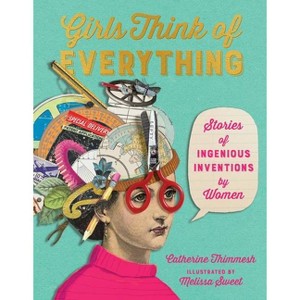 Girls Think of Everything - by Catherine Thimmesh - 1 of 1