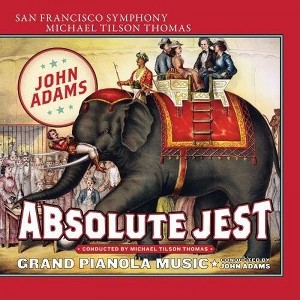 J. Adams & Tilson Michael Thomas & John Adams - Absolute Jest Grand Pianola Music - 1 of 1