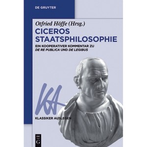 Ciceros Staatsphilosophie - (Klassiker Auslegen) by  Otfried Höffe (Paperback) - 1 of 1