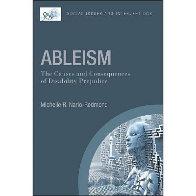 Ableism: The Causes and Consequences of Disability Prejudice - (Contemporary Social Issues) by  Michelle R Nario-Redmond (Paperback)