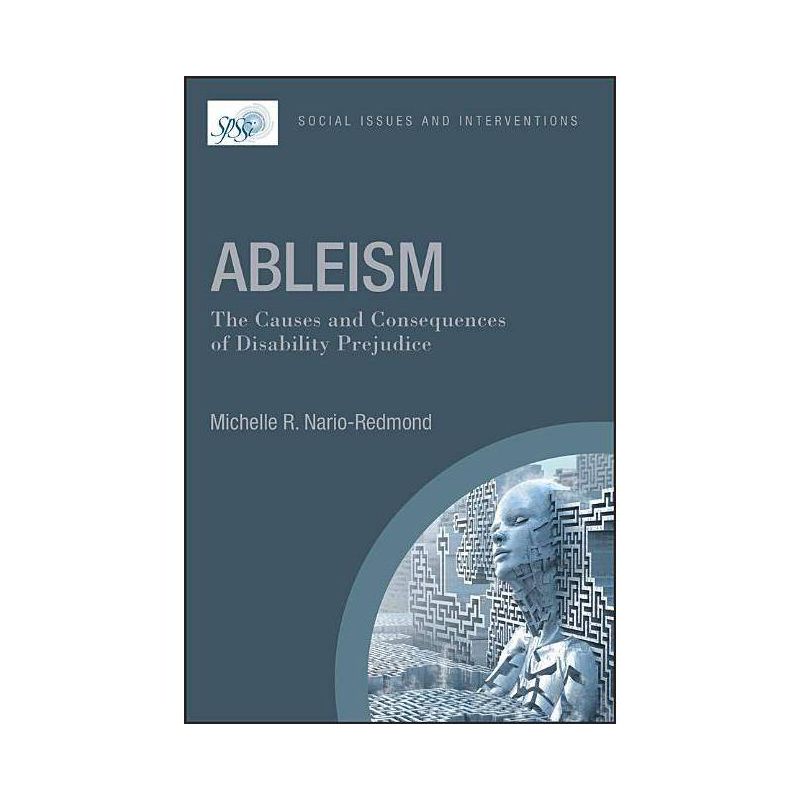 Ableism: The Causes and Consequences of Disability Prejudice - (Contemporary Social Issues) by  Michelle R Nario-Redmond (Paperback), 1 of 2