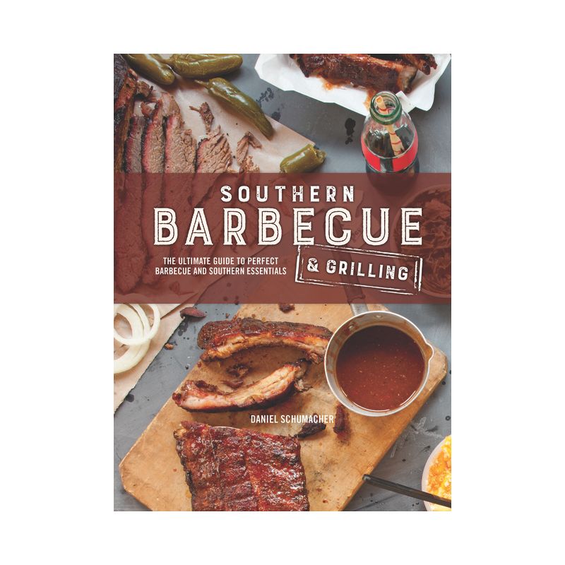 Southern Barbecue & Grilling - by  Daniel Schumacher (Hardcover), 1 of 2