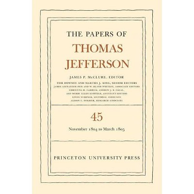 The Papers of Thomas Jefferson, Volume 45 - (Hardcover)