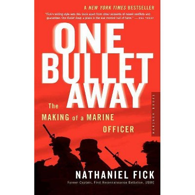 One Bullet Away - by  Nathaniel C Fick (Paperback)