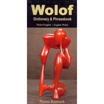 Wolof-English/English-Wolof Dictionary & Phrasebook - by  Nyima Kantorek (Paperback)