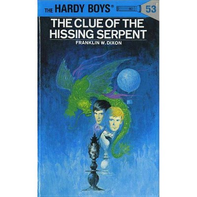 Hardy Boys 53: The Clue of the Hissing Serpent - by  Franklin W Dixon (Hardcover)