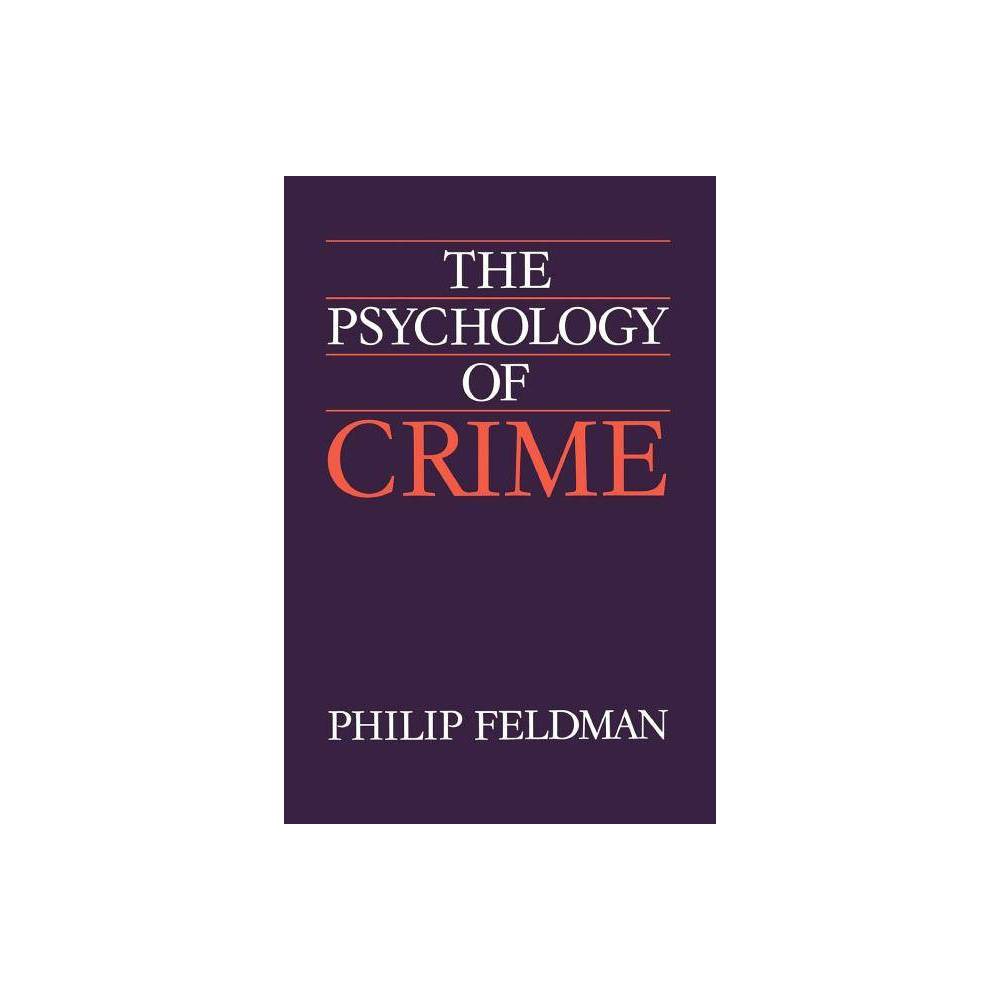 ISBN 9780521337328 product image for The Psychology of Crime - by Philip Feldman & M Philip Feldman (Paperback) | upcitemdb.com