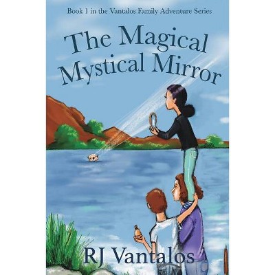 The Magical Mystical Mirror - by  Rj Vantalos (Paperback)