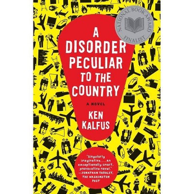 A Disorder Peculiar to the Country - by  Ken Kalfus (Paperback)