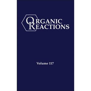 Organic Reactions, Volume 117 - by  Kevin H Shaughnessy (Hardcover) - 1 of 1