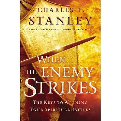 When the Enemy Strikes - by  Charles F Stanley (Paperback)