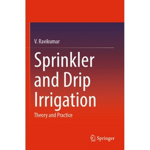 Sprinkler and Drip Irrigation - by  V Ravikumar (Paperback) - 1 of 1