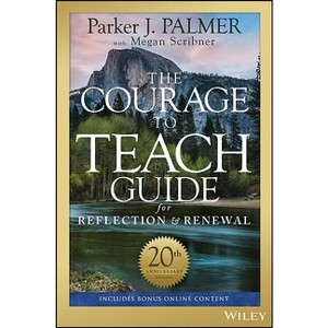 The Courage to Teach Guide for Reflection and Renewal - 3rd Edition by  Parker J Palmer (Paperback) - 1 of 1