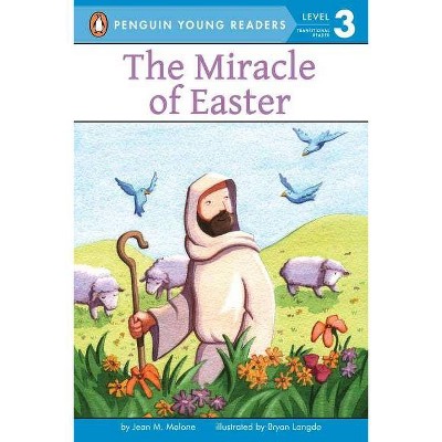 The Miracle of Easter - (Penguin Young Readers, Level 3) by  Jean M Malone (Paperback)