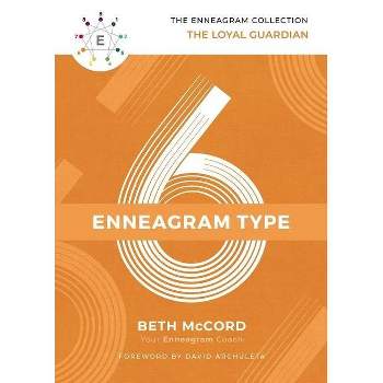 The Enneagram Type 6 - (Enneagram Collection) by  Beth McCord (Hardcover)
