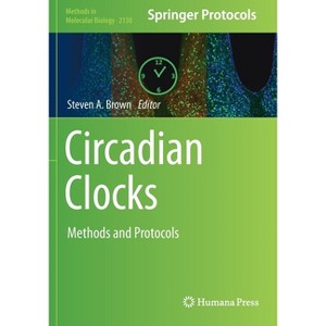 Circadian Clocks - (Methods in Molecular Biology) by  Steven A Brown (Paperback) - 1 of 1