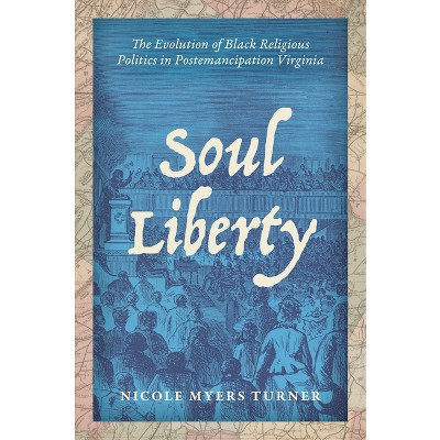 Soul Liberty - by  Nicole Myers Turner (Paperback)