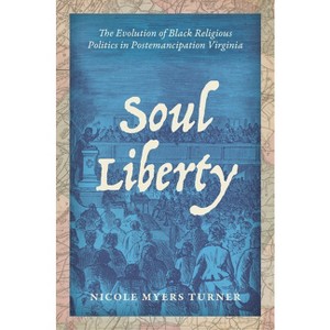 Soul Liberty - by  Nicole Myers Turner (Hardcover) - 1 of 1