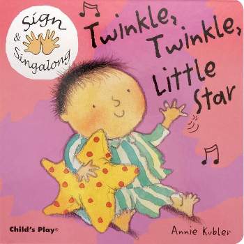 Twinkle, Twinkle, Little Star - (Sign & Singalong) (Board Book)