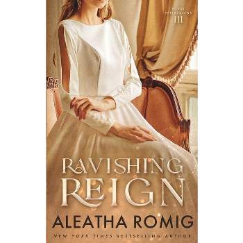 Ravishing Reign - by  Romig (Paperback)